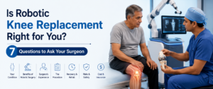 Is Robotic Knee Replacement Right for You? 7 Questions to Ask Your Surgeon